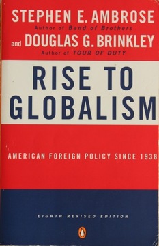 RISE TO GLOBALISM, Stephen E. Ambrose