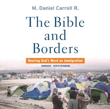 Bible and Borders - R., M. Daniel Carroll