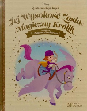 JEJ WYSOKOŚĆ ZOSIA Magiczny królik Złota kolekcja