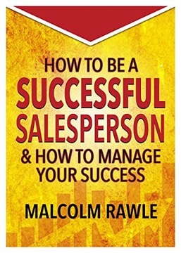 HOW TO BE A SUCCESSFUL SALES PERSON - Malcolm Rawle [KSIĄŻKA]