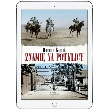 Znamię na potylicy. Opowieść o rotmistrzu Pileckim