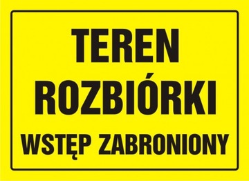 Teren rozbiórki wstęp zabroniony znak 24x33 PCV