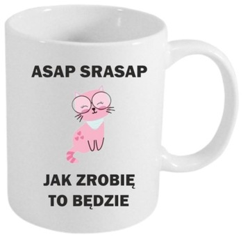 KUBEK DO PRACY ASAP SRASAP JAK ZROBIĘ TO BĘDZIE