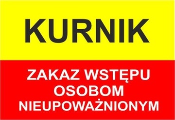 Nr.5 KURNIK. Zakaz wstępu osobom nieupoważnionym
