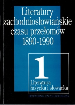 LITERATURY ZACHODNIOSŁOWIAŃSKIE CZASU 1890-1990