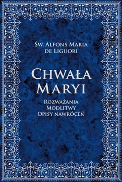CHWAŁA MARYI ŚW. MARIA ALFONS DE LIGUORI EBOOK