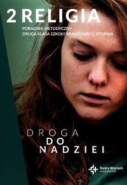 RELIGIA SZKOŁA BRANŻOWA 1 STOPNIA KL. 2 PORADNIK METODYCZNY - DROGA DO NAD