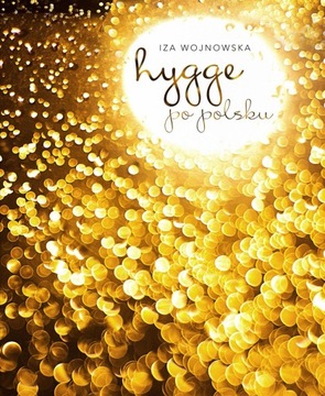 Hygge po polsku Iza Wojnowska DEF