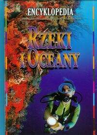 Encyklopedia. Rzeki i oceany PROMOCJA