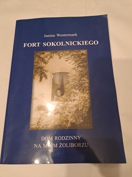 FORT SOKOLNICKIEGO - DOM RODZINNY NA MOIM ŻOLIBORZU JANINA WESTERMARK