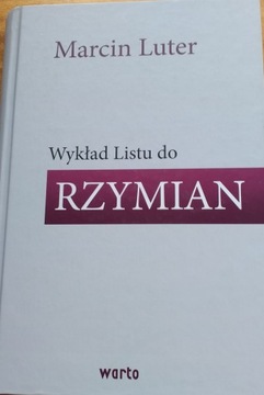 Wykład Listu do Rzymian Marcina Lutra Marcin Luter