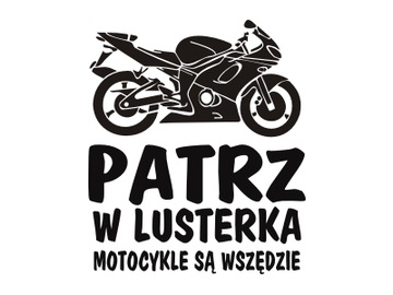 Naklejka na auto szybę PATRZ W LUSTERKA MOTOCYKLE Ścigacz *Kolory *16cm
