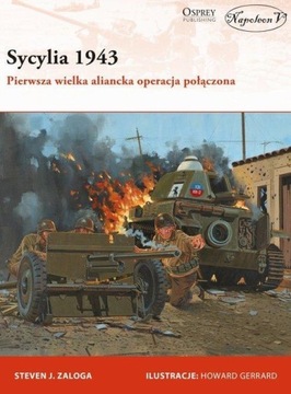 Sycylia 1943. Pierwsza wielka aliancka operacja