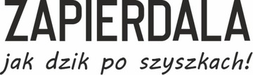 Naklejka Na Auto Zapierdala jak dzik po szyszkach