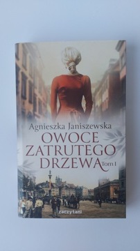 OWOCE ZATRUTEGO DRZEWA AGNIESZKA JANISZEWSKA TOM I
