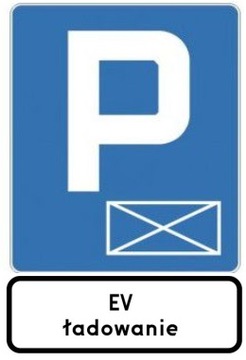 Znak Drogowy D18a parking + tabliczka EV ładowanie samochodów elektrycznych