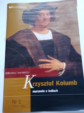 Krzysztof Kolumb Marzenia o Indiach Wielkie Odkrycia Ludzkości nr 1 2008