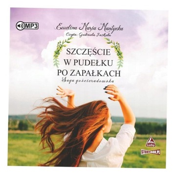 SAGA GOŚCIERADOWSKA T.1 SZCZĘŚCIE W PUDEŁKU... CD EWELINA MARIA MANTYCKA