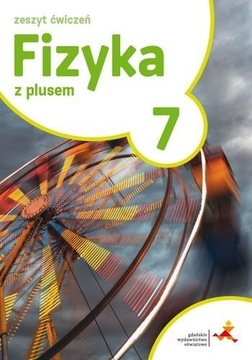 FIZYKA Z PLUSEM SP KL. 7 ZESZYT ĆWICZEŃ WYD. 2017 ARTUR LUDWIKOWSKI, KRZYSZ