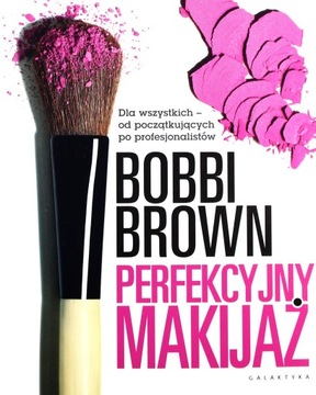PERFEKCYJNY MAKIJAŻ DLA WSZYSTKICH OD POCZĄTKUJĄCY