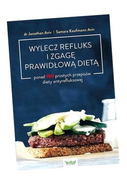 WYLECZ REFLUKS I ZGAGĘ PRAWIDŁOWĄ DIETĄ JONATHAN AVIV, SAMARA KAUFMANN AVIV