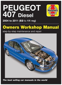PEUGEOT 407 diesel (2004-2011) instrukcja napraw Haynes 24h