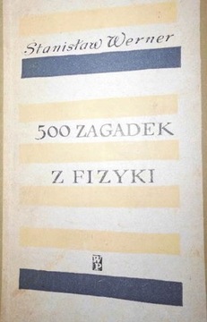 500 Zagadek z fizyki Stanisław Werner