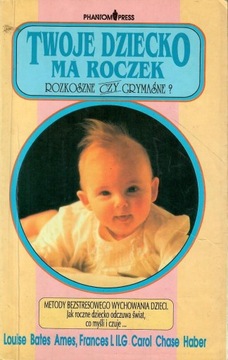 Bates Ames Ilg Chase Haber TWOJE DZIECKO MA ROCZEK