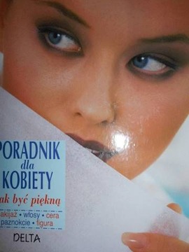 PORADNIK DLA KOBIETY JAK BYĆ PIĘKNĄ - zbiorowa