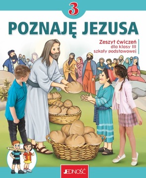 POZNAJĘ JEZUSA 3 ZESZYT ĆWICZEŃ DO RELIGII JEDNOŚĆ