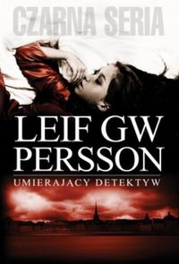 Umierający detektyw Leif GW Persson