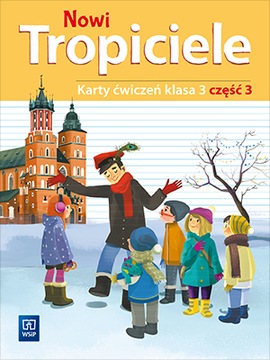 NOWI TROPICIELE KLASA 3 ĆWICZENIA część 3