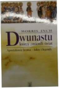 Dwunastu którzy zmienili świat - Morris Inch