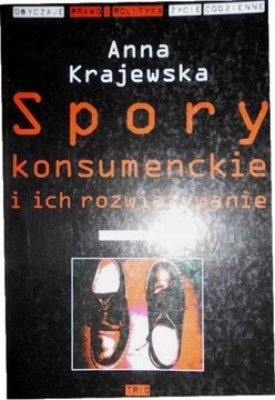 Spory konsumenckie i ich rozwiązywanie Anna Krajewska