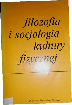 Filozofia i socjologia kultury fizycznej -