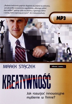 KREATYWNOŚĆ. JAK ROZWIJAĆ INNOWACYJNE MYŚLENIE W F