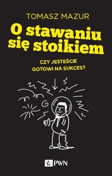 O STAWANIU SIĘ STOIKIEM TOMASZ MAZUR EBOOK