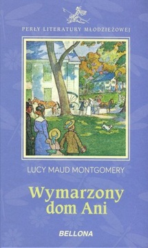WYMARZONY DOM ANI Lucy Maud Montgomery
