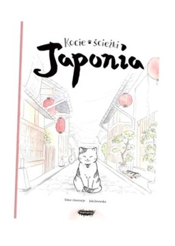 KOCIE ŚCIEŻKI. JAPONIA, JOLA JAWORSKA