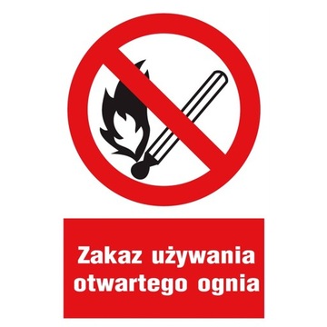 ZAKAZ UŻYWANIA OTWARTEGO OGNIA NAKLEJKA znak folia samoprzylepna 20x30cm