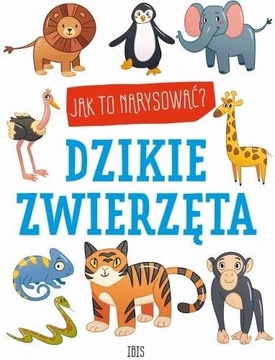 Jak to narysować? Dzikie zwierzęta IBIS