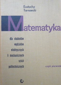 Matematyka dla studentów wyd elektrycznychCzęść 1