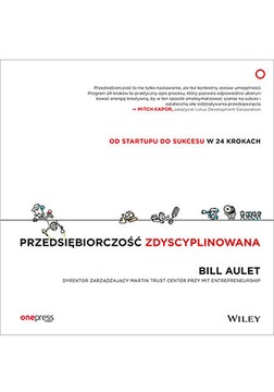 Przedsiębiorczość zdyscyplinowana. Od startupu do