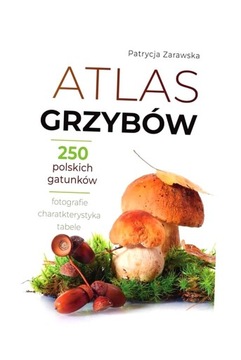 ATLAS GRZYBÓW PATRYCJA ZARAWSKA