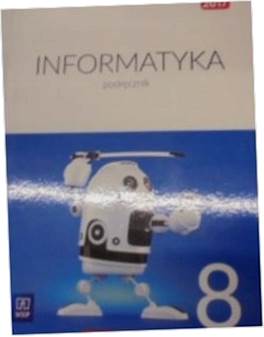 Informatyka 8 Podręcznik - Praca zbiorowa