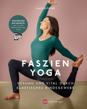 Faszien Yoga: Gesund und vital durch ein elastisches Bindegewebe - Kostenlo