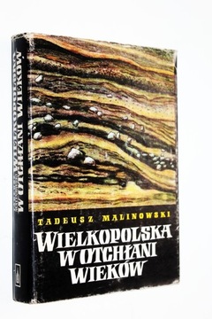 WIELKOPOLSKA W OTCHŁANI WIEKÓW MALINOWSKI