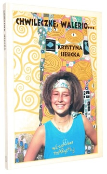 Krystyna Siesicka CHWILECZKĘ, WALERIO... [2003]