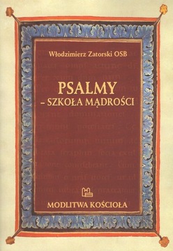 Psalmy - Szkoła mądrości Włodzimierz Zatorski OSB