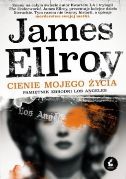 Cienie mojego życia. Pamiętnik zbrodni Los Angeles